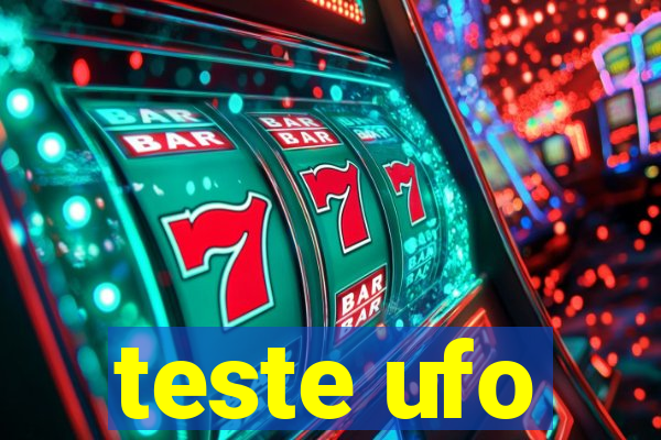 teste ufo